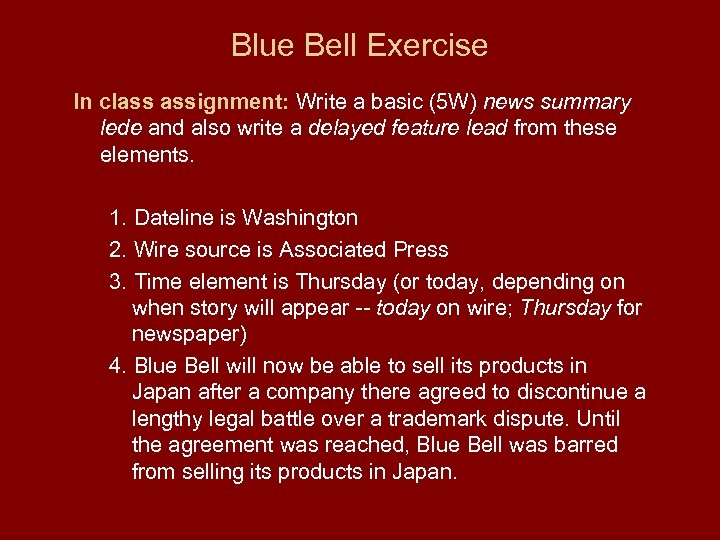 Blue Bell Exercise In class assignment: Write a basic (5 W) news summary lede