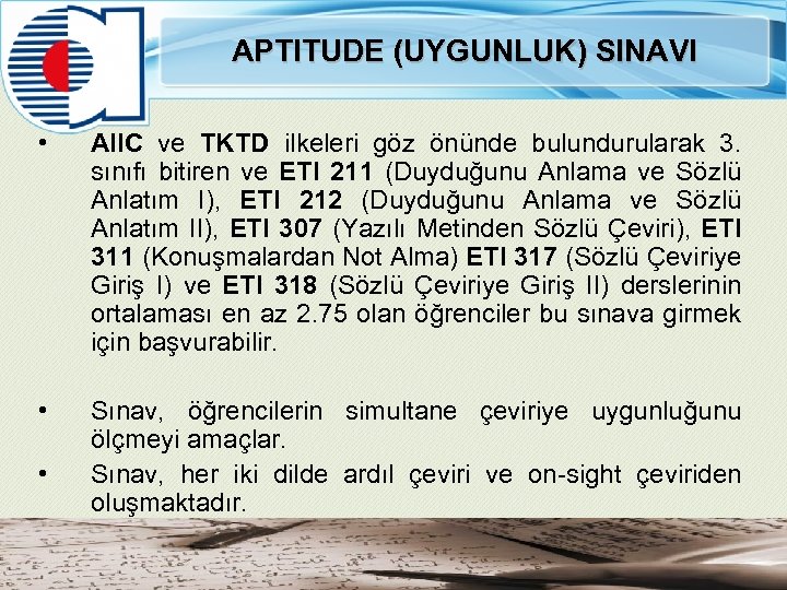 APTITUDE (UYGUNLUK) SINAVI • AIIC ve TKTD ilkeleri göz önünde bulundurularak 3. sınıfı bitiren