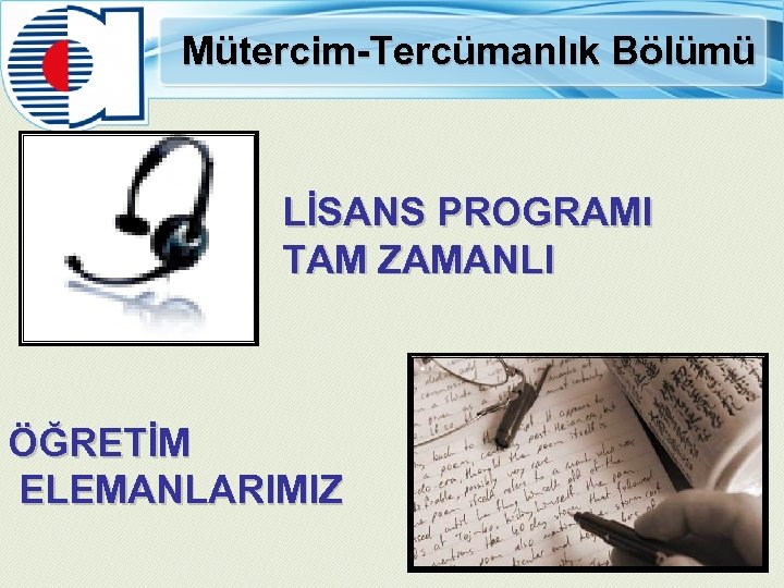 Mütercim-Tercümanlık Bölümü LİSANS PROGRAMI TAM ZAMANLI ÖĞRETİM ELEMANLARIMIZ 