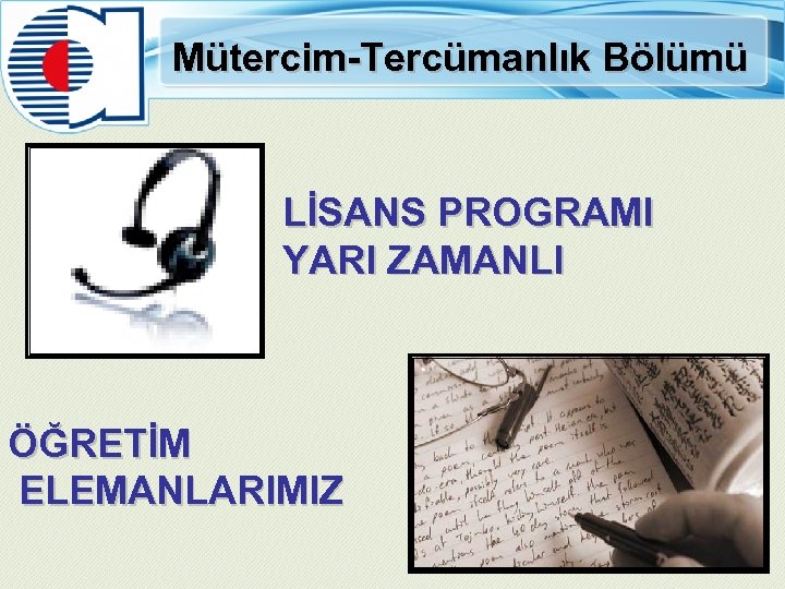 Mütercim-Tercümanlık Bölümü LİSANS PROGRAMI YARI ZAMANLI ÖĞRETİM ELEMANLARIMIZ 