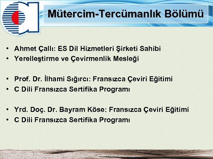 Mütercim-Tercümanlık Bölümü • Ahmet Çallı: ES Dil Hizmetleri Şirketi Sahibi • Yerelleştirme ve Çevirmenlik