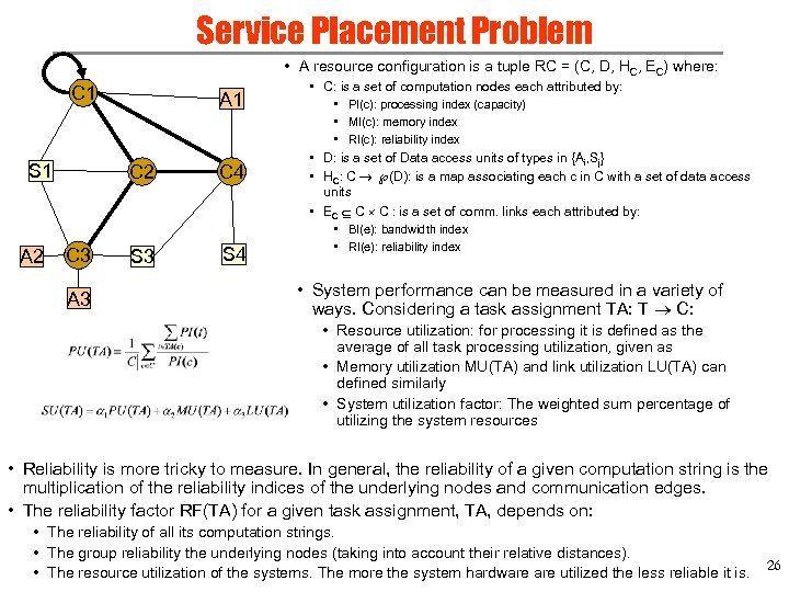 Service Placement Problem • A resource configuration is a tuple RC = (C, D,