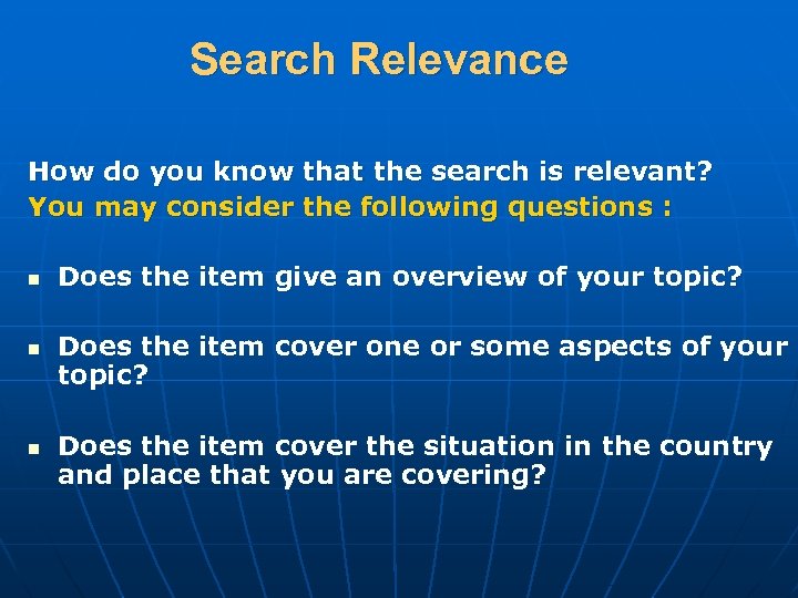 Search Relevance How do you know that the search is relevant? You may consider