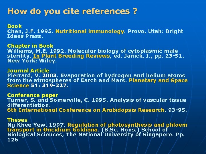 How do you cite references ? Book Chen, J. F. 1995. Nutritional immunology. Provo,