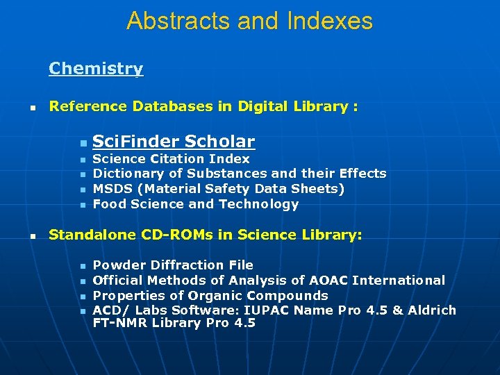 Abstracts and Indexes Chemistry n Reference Databases in Digital Library : n n n