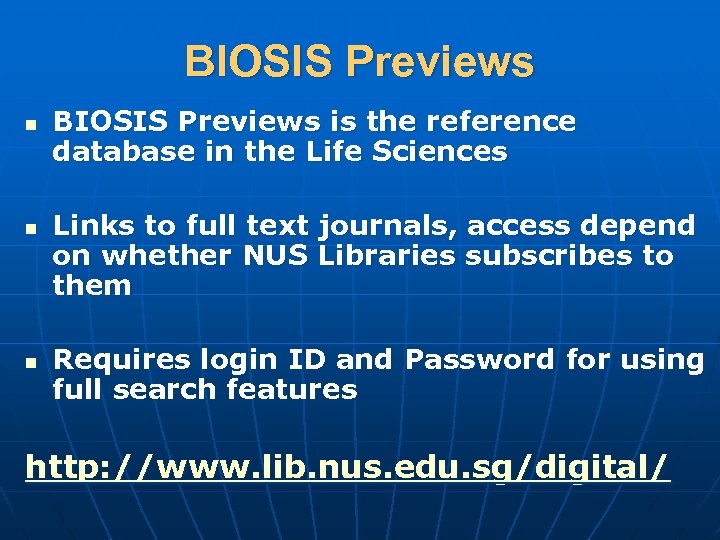 BIOSIS Previews n n n BIOSIS Previews is the reference database in the Life