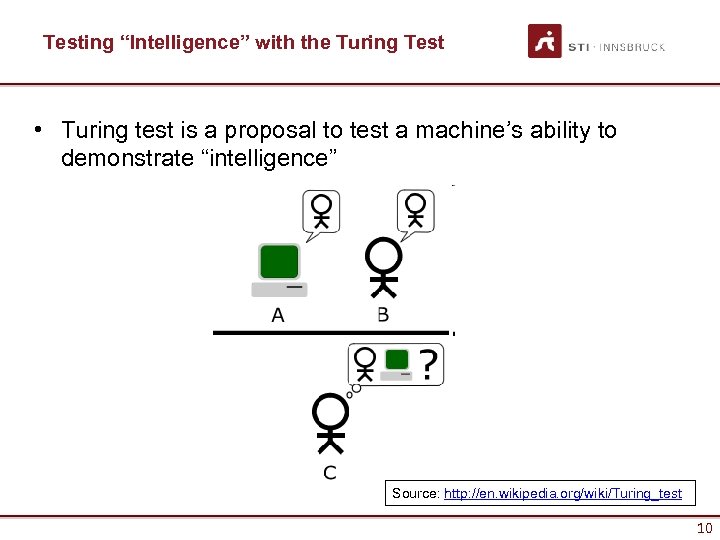 Testing “Intelligence” with the Turing Test • Turing test is a proposal to test