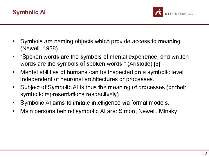 Symbolic AI • Symbols are naming objects which provide access to meaning (Newell, 1958)