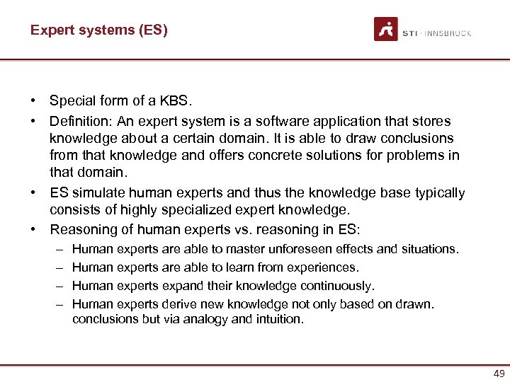 Expert systems (ES) • Special form of a KBS. • Definition: An expert system