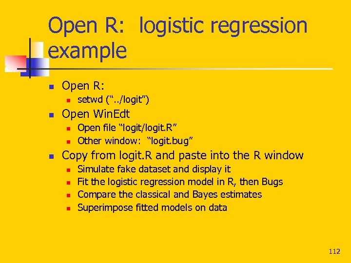 Open R: logistic regression example n Open R: n n Open Win. Edt n