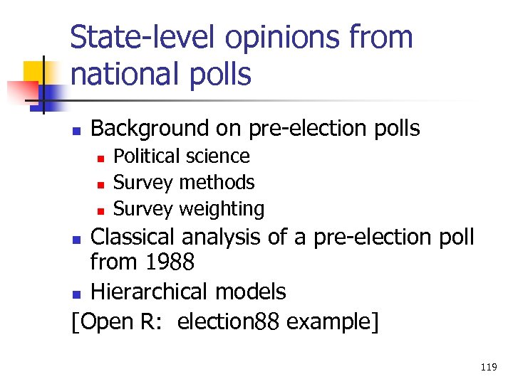 State-level opinions from national polls n Background on pre-election polls n n n Political