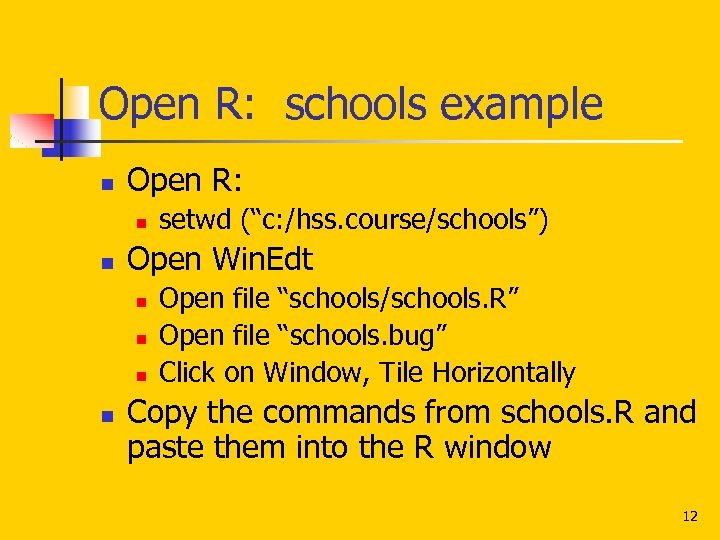 Open R: schools example n Open R: n n Open Win. Edt n n