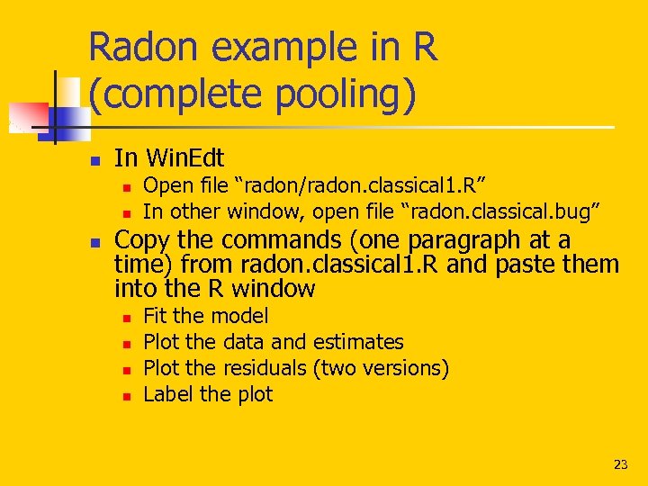 Radon example in R (complete pooling) n In Win. Edt n n n Open