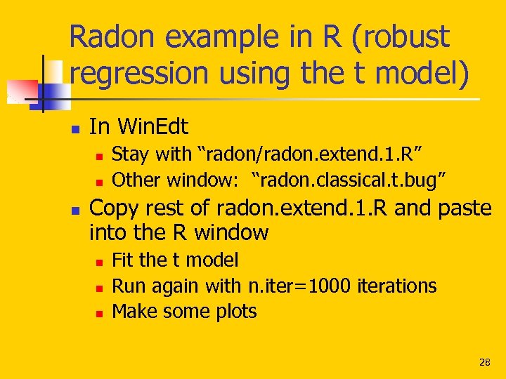 Radon example in R (robust regression using the t model) n In Win. Edt