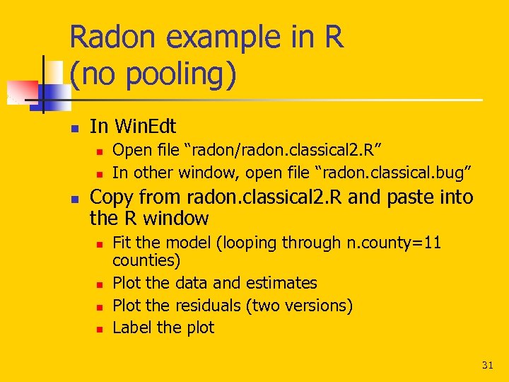 Radon example in R (no pooling) n In Win. Edt n n n Open