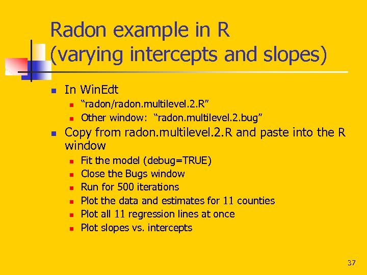 Radon example in R (varying intercepts and slopes) n In Win. Edt n n