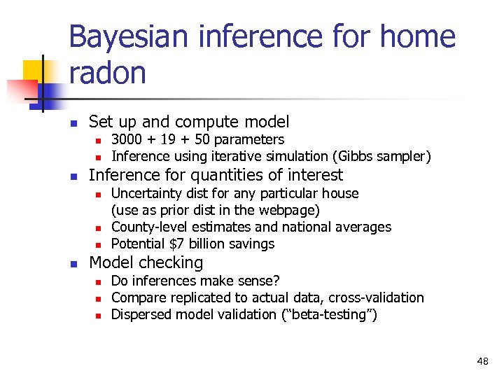 Bayesian inference for home radon n Set up and compute model n n n