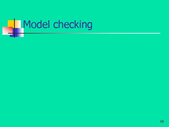 Model checking 68 