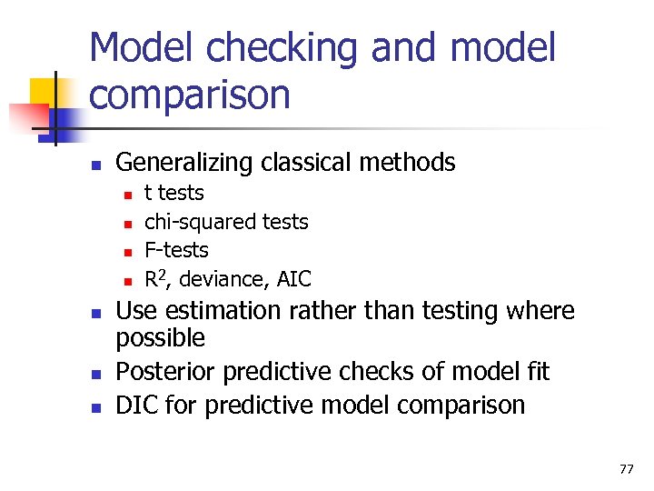 Model checking and model comparison n Generalizing classical methods n n n n t