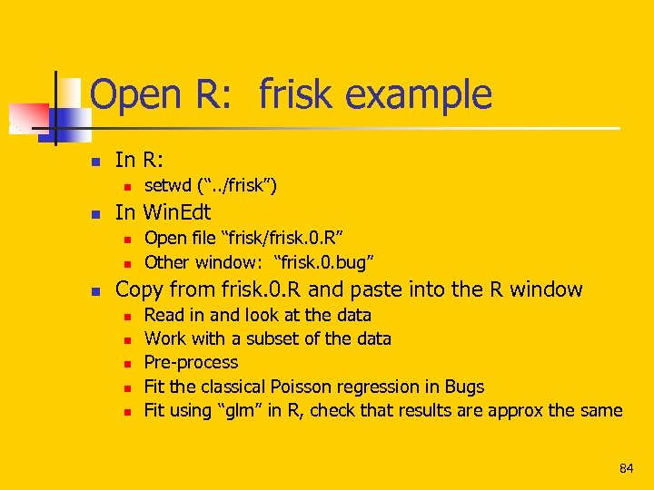 Open R: frisk example n In R: n n In Win. Edt n n