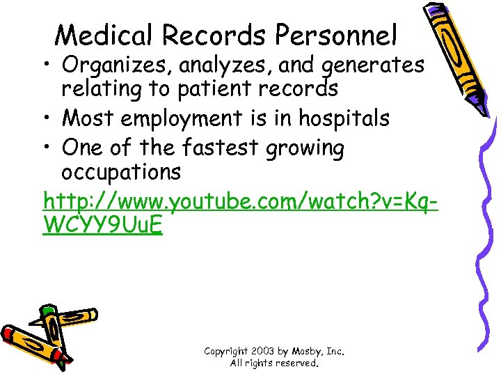 Medical Records Personnel • Organizes, analyzes, and generates relating to patient records • Most