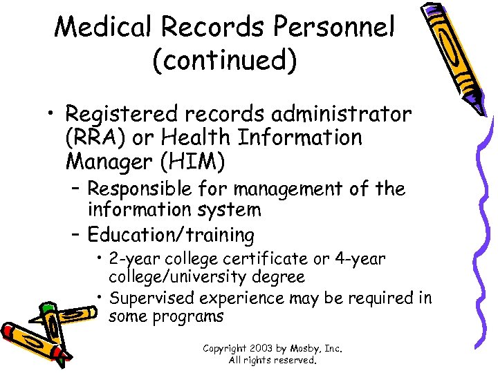 Medical Records Personnel (continued) • Registered records administrator (RRA) or Health Information Manager (HIM)