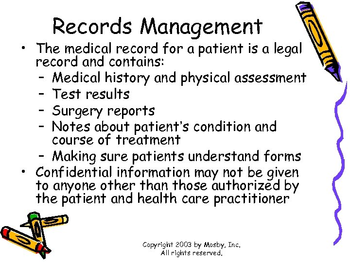 Records Management • The medical record for a patient is a legal record and