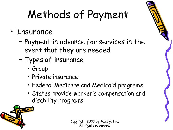 Methods of Payment • Insurance – Payment in advance for services in the event