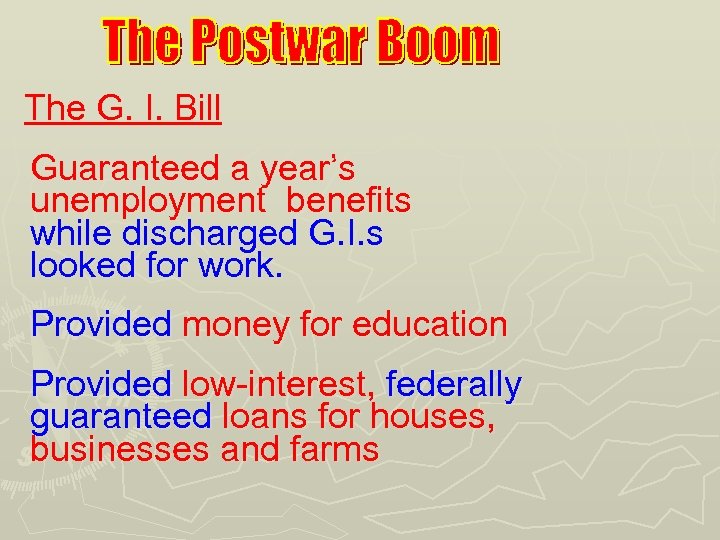 The G. I. Bill Guaranteed a year’s unemployment benefits while discharged G. I. s