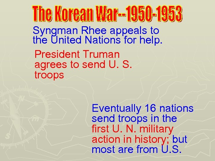 Syngman Rhee appeals to the United Nations for help. President Truman agrees to send