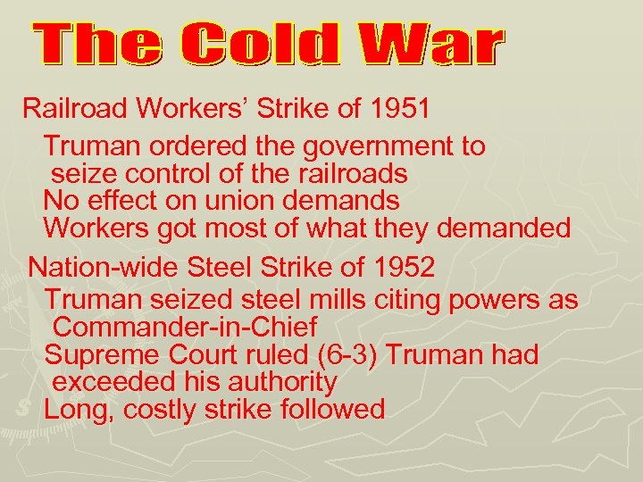 Railroad Workers’ Strike of 1951 Truman ordered the government to seize control of the