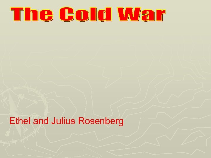 Ethel and Julius Rosenberg 