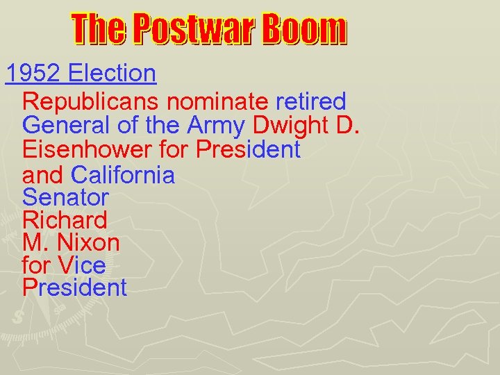 1952 Election Republicans nominate retired General of the Army Dwight D. Eisenhower for President