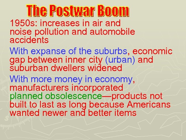 1950 s: increases in air and noise pollution and automobile accidents With expanse of