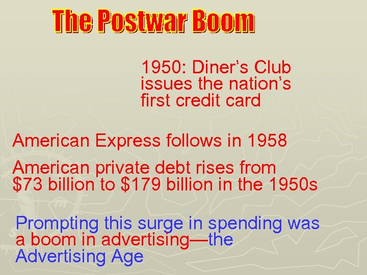1950: Diner’s Club issues the nation’s first credit card American Express follows in 1958