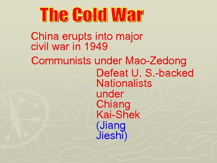 China erupts into major civil war in 1949 Communists under Mao-Zedong Defeat U. S.