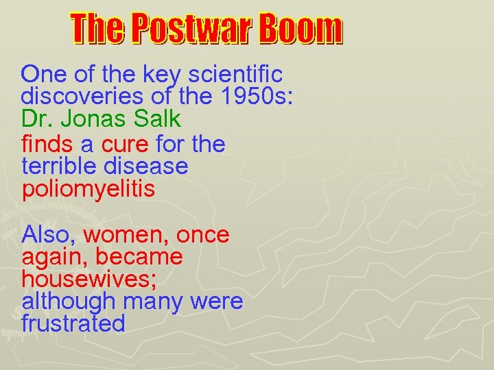 One of the key scientific discoveries of the 1950 s: Dr. Jonas Salk finds