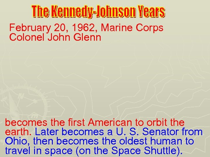 February 20, 1962, Marine Corps Colonel John Glenn becomes the first American to orbit