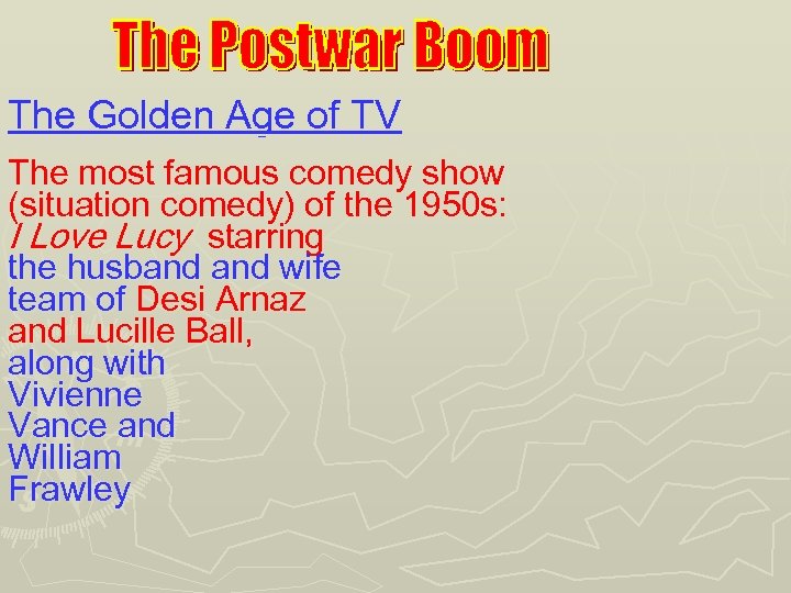 The Golden Age of TV The most famous comedy show (situation comedy) of the