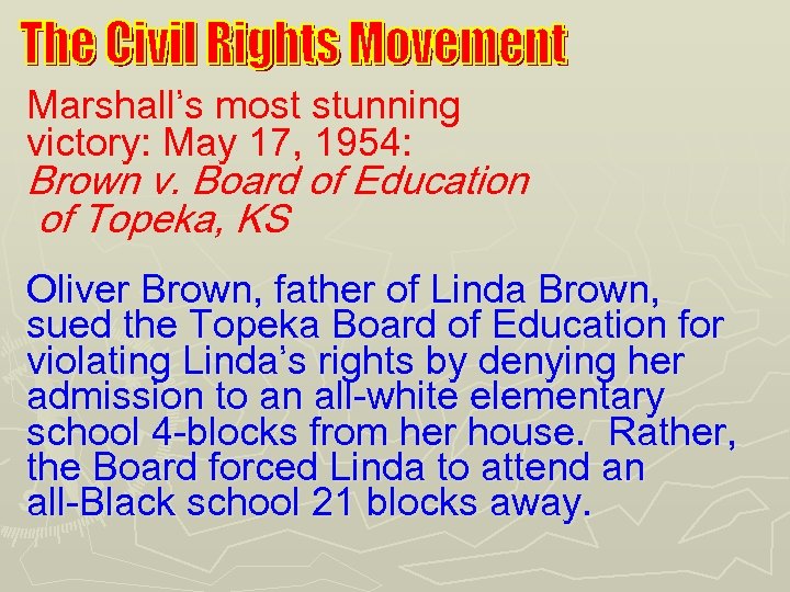 Marshall’s most stunning victory: May 17, 1954: Brown v. Board of Education of Topeka,
