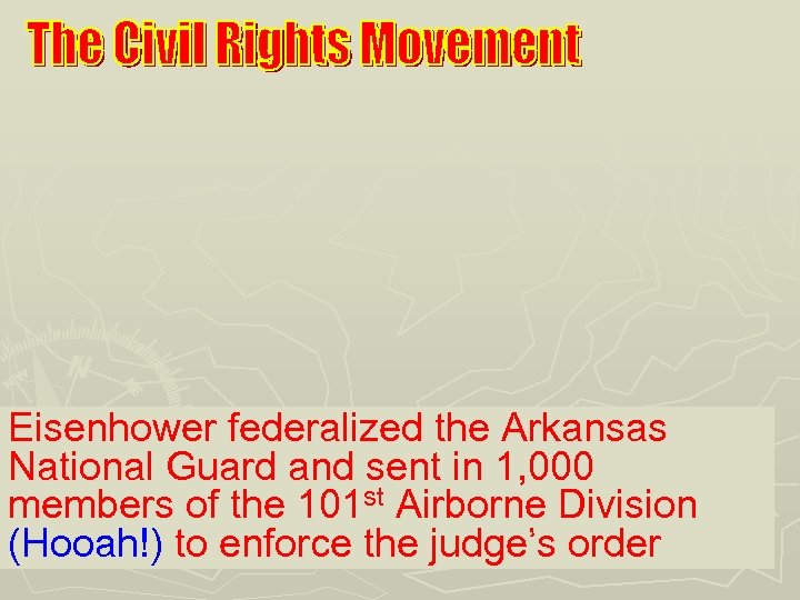Eisenhower federalized the Arkansas National Guard and sent in 1, 000 members of the