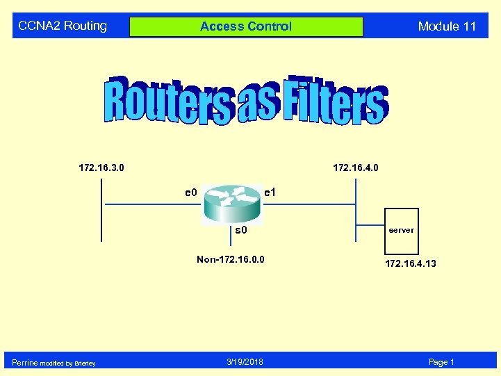 CCNA 2 Routing 172. 16. 3. 0 172. 16. 4. 0 e 1 s