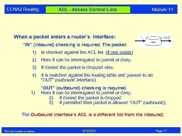 CCNA 2 Routing ACL - Access Control Lists Module 11 When a packet enters