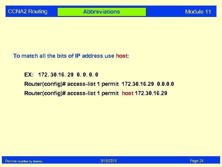 CCNA 2 Routing Abbreviations Module 11 To match all the bits of IP address