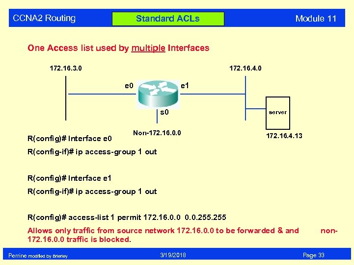 CCNA 2 Routing Module 11 Standard ACLs One Access list used by multiple Interfaces