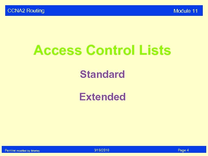 CCNA 2 Routing Module 11 Access Control Lists Standard Extended Perrine modified by Brierley