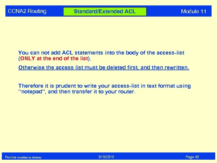 CCNA 2 Routing Standard/Extended ACL Module 11 You can not add ACL statements into