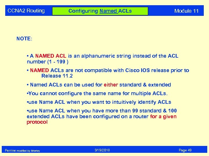 CCNA 2 Routing Configuring Named ACLs Module 11 NOTE: • A NAMED ACL is