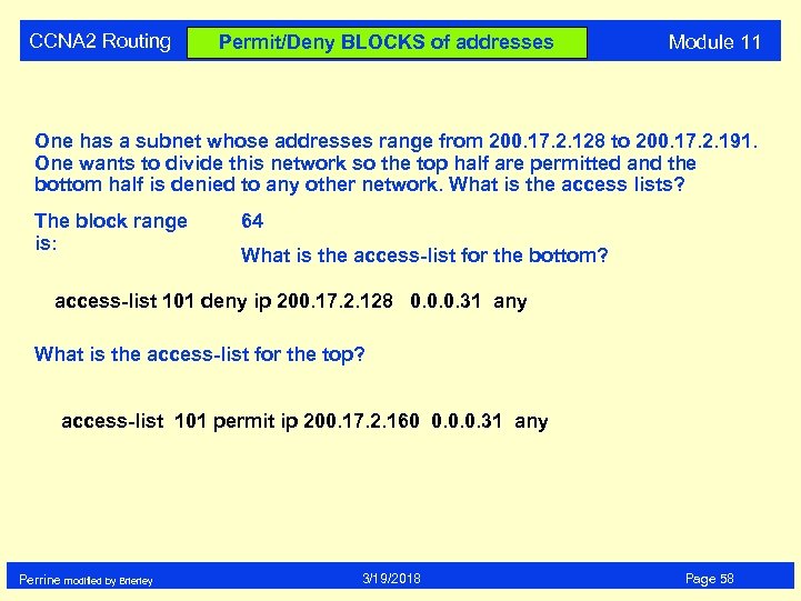 CCNA 2 Routing Permit/Deny BLOCKS of addresses Module 11 One has a subnet whose