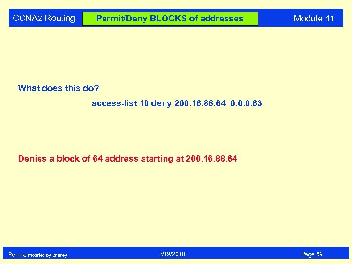 CCNA 2 Routing Permit/Deny BLOCKS of addresses Module 11 What does this do? access-list